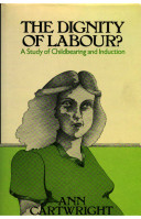 The dignity of labour? : a study of childbearing and induction /