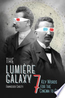 The Lumière galaxy : seven key words for the cinema to come /
