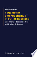 Hegemonie und populismus in Putins Russland : eine analyse des russischen politischen diskurses /