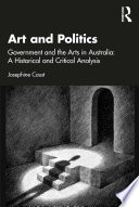 Art and Politics : Government and the Arts in Australia /