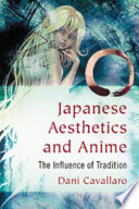 Japanese aesthetics and anime : the influence of tradition /