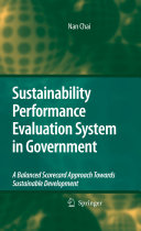 Sustainability performance evaluation system in government : a balanced scorecard approach towards sustainable development /