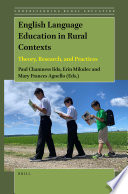 English Language Education in Rural Contexts : Theory, Research, and Practices.