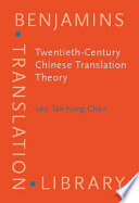 Twentieth-century Chinese translation theory : modes, issues and debates /