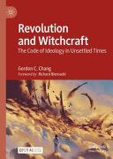 Revolution and witchcraft : the code of ideology in unsettled times /