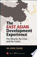 The East Asian development experience : the miracle, the crisis and the future /