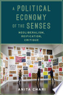 A political economy of the senses : neoliberalism, reification, critique /