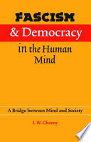 Fascism and democracy in the human mind : a bridge between mind and society /