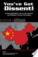 You've got dissent! : Chinese dissident use of the Internet and Beijing's counter-strategies /