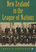 New Zealand in the League of Nations : the beginnings of an independent foreign policy, 1919-1939 /