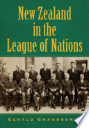 New Zealand in the League of Nations : the beginnings of an independent foreign policy, 1919-1939 /