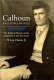 Calhoun and popular rule : the political theory of the Disquisition and Discourse /