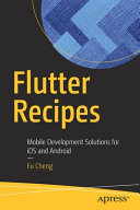Flutter recipes : mobile development solutions for iOS and Android /