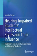 Hearing-impaired students' intellectual styles and their influence : distinctive and shared characteristics with hearing students /