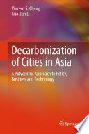 Decarbonization of cities in Asia : a polycentric approach to policy, business and technology /