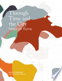 Through time and the city : notes on Rome /