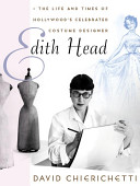 Edith Head : the life and times of Hollywood's celebrated designer /