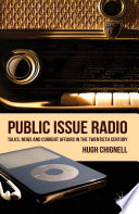 Public issue radio : talks, news and current affairs in the twentieth century /