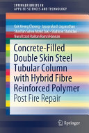 Concrete-filled double skin steel tubular column with hybrid fibre reinforced polymer : post fire repair /