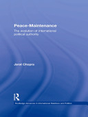 Peace-maintenance : the evolution of international political authority /