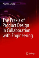 The praxis of product design in collaboration with engineering /