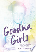 Goodna girls : a history of children in a Queensland mental asylum /