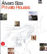 Álvaro Siza : private houses, 1954-2004 /