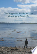 The happiness riddle and the quest for a good life /