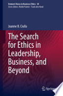 The search for ethics in leadership, business, and beyond /