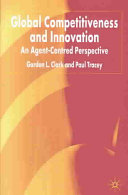 Global competitiveness and innovation : an agent-centred perspective /
