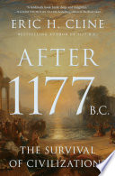 After 1177 B. C. : The Survival of Civilizations.