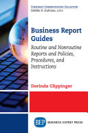Business report guides : routine and non-routine reports and policies, procedures, and instructions /