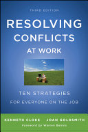Resolving conflicts at work : ten strategies for everyone on the job /