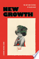New growth : the art and texture of Black hair /