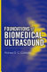 Foundations of biomedical ultrasound /