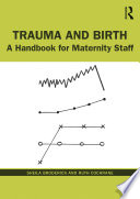 Trauma and birth : a handbook for maternity staff /