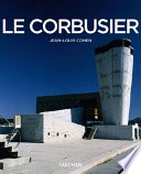 Le Corbusier, 1887-1965 : the lyricism of architecture in the machine age /