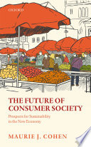 The future of consumer society : prospects for sustainability in the new economy /