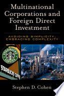 Multinational corporations and foreign direct investment : avoiding simplicity, embracing complexity /
