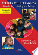 Children with hearing loss : developing listening and talking, birth to six /
