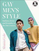 Gay men's style : fashion, dress and sexuality in the 21st century /