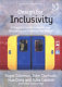 Design for inclusivity : a practical guide to accessible, innovative and user-centred design /