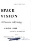 Form, space, and vision : understanding art; a discourse on drawing /
