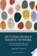 Putting human rights to work : labour law, the ECHR, and the employment relation /