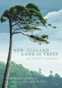 New Zealand, land of trees : an artist's journey /