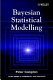 Bayesian statistical modelling /