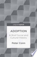 Adoption : a brief social and cultural history /