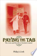 Paying the tab : the economics of alcohol policy /