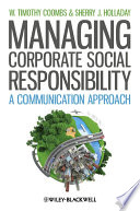 Managing corporate social responsibility : a communication approach /