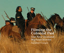 Filming the colonial past : the New Zealand wars on screen /